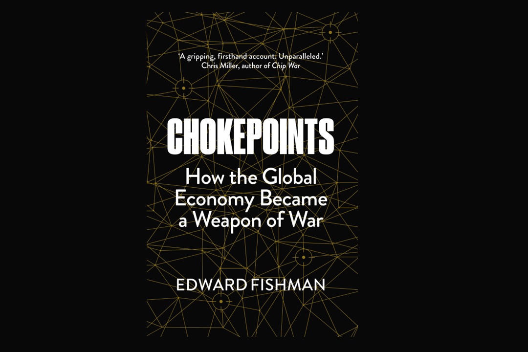 Chokepoints - How the Global Economy Became a Weapon of War